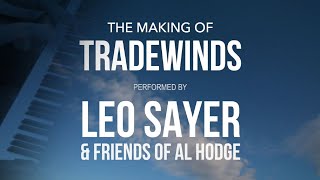 Leo Sayer &amp; Friends of Al Hodge - The Making of Tradewinds [Promo Video]