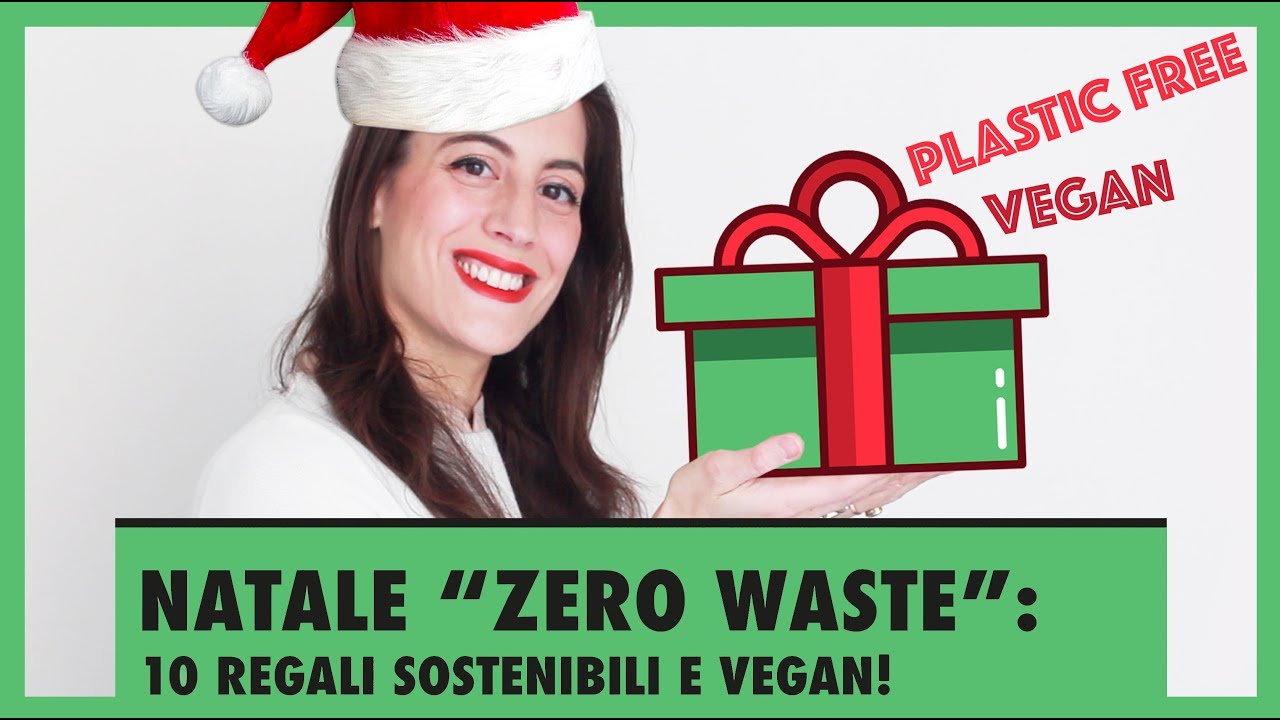 Regali Di Natale Per Vegani.Natale Zero Waste 10 Regali Sostenibili Plastic Free E Vegan Youtube