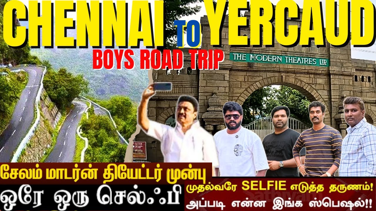 சென்னை to ஏற்காடு Road trip, தி மாடர்ன் தேட்டர்ஸ் at Salem🔁CM ஸ்டாலின் SelfieSPOT, Yercaud Boys trip