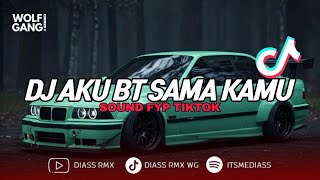 Download Lagu DJ AKU BT SAMA KAMU AKU SEBEL SAMA KAMU - SOUND FYP TIKTOK (BOOTLEG) | DIASS WG MP3 Download Lagu DJ AKU BT SAMA KAMU AKU SEBEL SAMA KAMU - SOUND FYP TIKTOK (BOOTLEG) | DIASS WG MP3