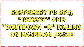 Raspberry Pi: RPI3 "Reboot" and "Shutdown -r" Failing on Raspbian Jessie