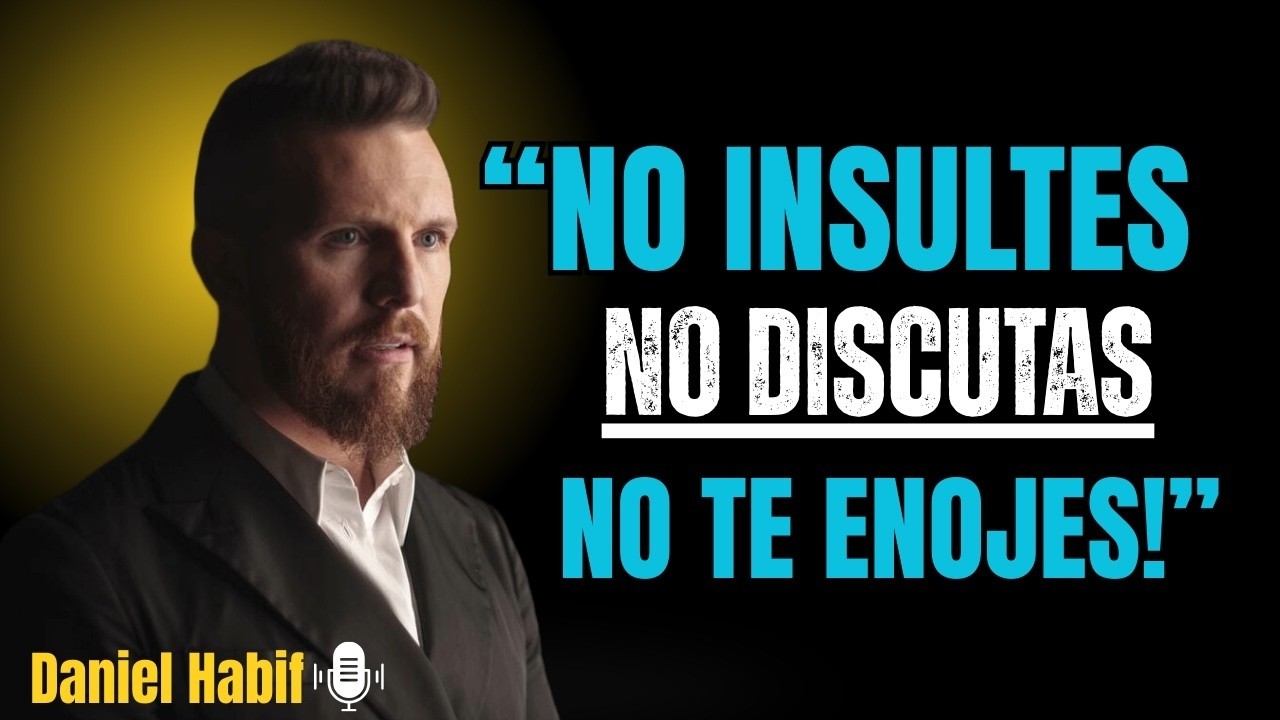 No Te Enojes MÁS con Nadie, 10 Lecciones que Te Cambian la Vida | Daniel Habif