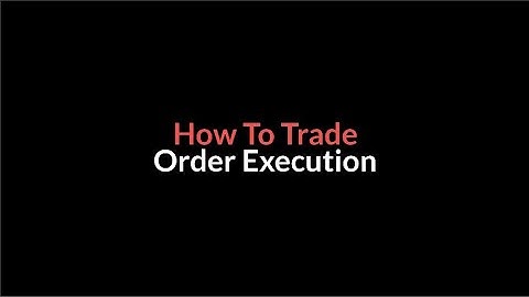 Trade Order Execution Types