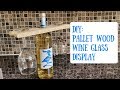 HOW TO - Make A Pallet Wood Wine Glass Holder HOW TO - Make A Pallet Wood Wine Glass Holder