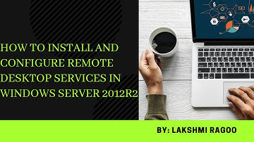How to install and configure Remote Desktop Services in Windows Server 2012R2