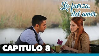 La Fuerza Del Amor Capitulo 8