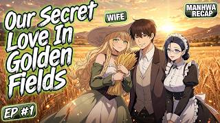 Our Secret Love In Golden Fields Ep 1 - Manhwa Recap