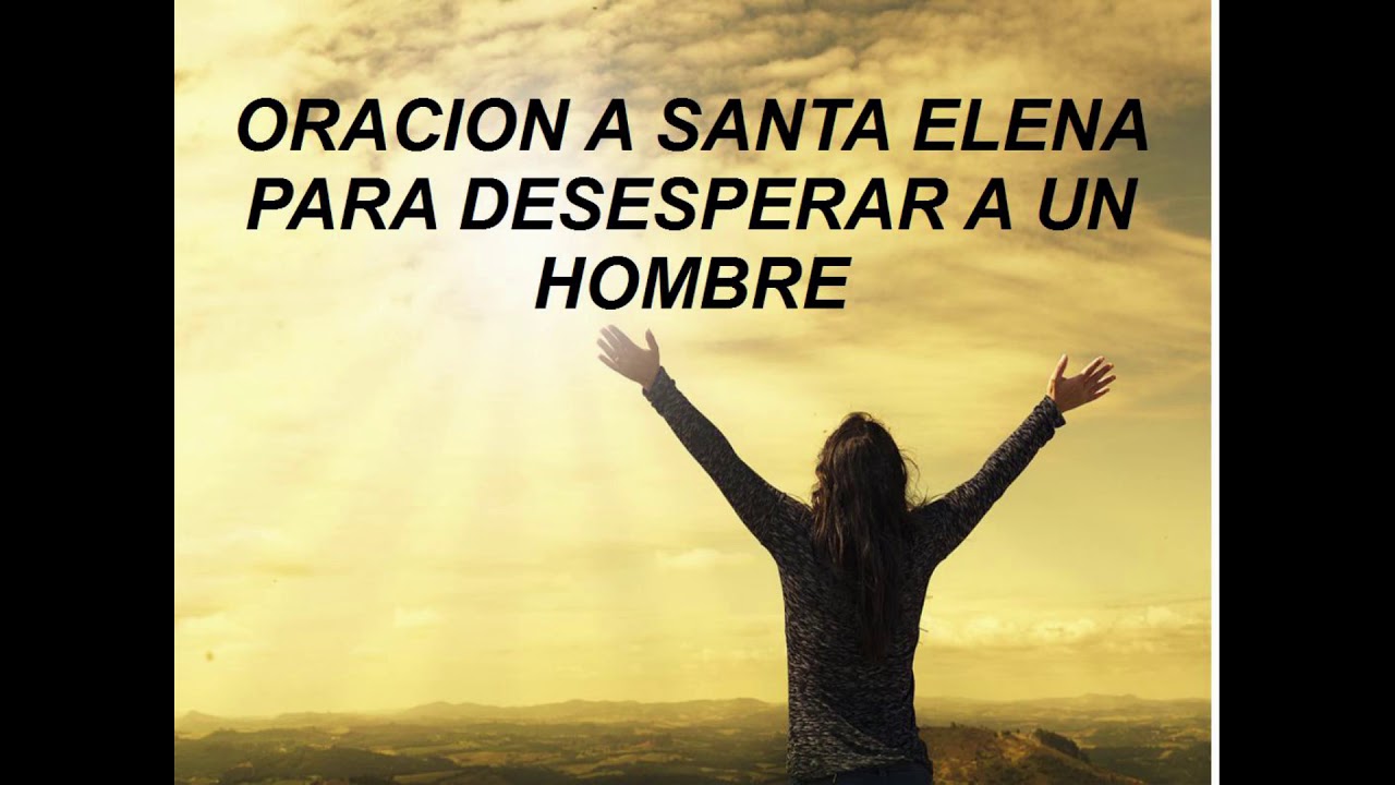 ORACIÓN a Santa Elena para 🌺 DESESPERAR 🌺 A UN HOMBRE [FUNCIONA] - YouTube