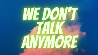 Charlie Puth - We Don't Talk Anymore (Lyrics) feat. Selena Gomez