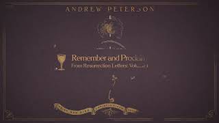 Video thumbnail of "Andrew Peterson | Remember and Proclaim (Audio Video)"