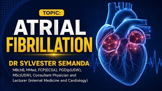 Atrial Fibrillation: Diagnosis, Risk Stratification & Management | Dr. Sylvester Ssemanda