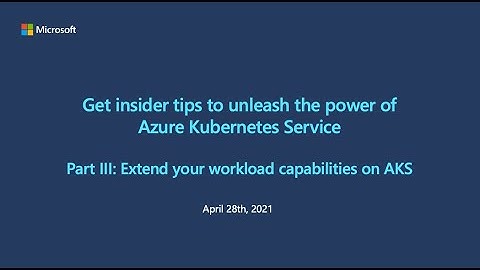 Part III of III: Extend your workload capabilities on AKS