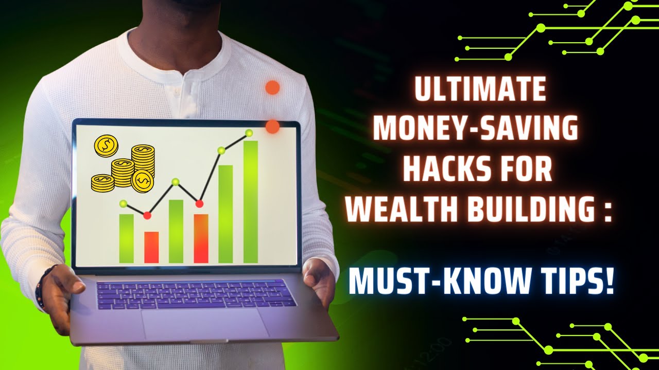 Ultimate Money-Saving Hacks for Wealth Building! Must-Know Tips! - YouTube