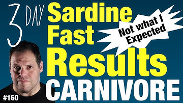 3 day (72 hour) Sardine Fast RESULTS #160