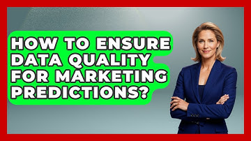 How To Ensure Data Quality For Marketing Predictions? - Modern Marketing Moves
