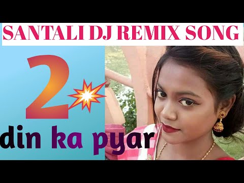 Super Santali Dj Song //2 Din Ka Pyar Sanam