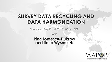 WAPOR May 2022 Webinar: Survey Data Recycling and Data Harmonization