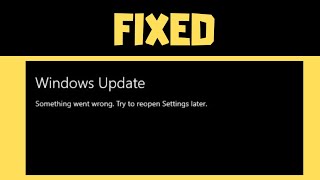 [EASY FIX] Something Went Wrong Try to Reopen Settings Later Windows Update