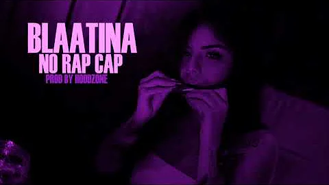 Blaatina - No Rap Cap (Chopped and Screwed)