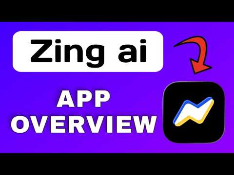 Zing AI App Overview What to Expect