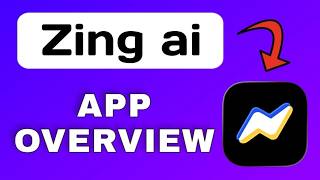 Zing Ai App Overview - What To Expect?