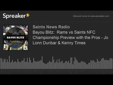 Bayou Blitz: Rams vs Saints NFC Championship Preview with the Pros - Jo Lonn Dunbar & Kenny Times Bayou Blitz: Rams vs Saints NFC Championship Preview with the Pros - Jo Lonn Dunbar & Kenny Times