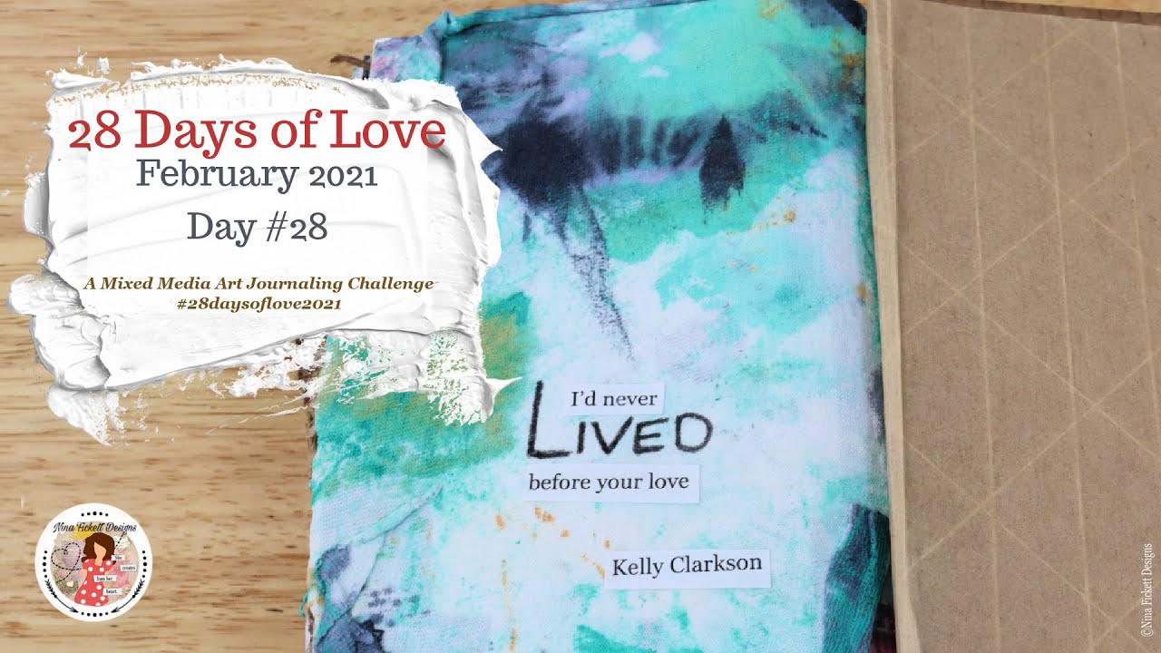 28 Days of Love 2021 Challenge: Day 28 Mixed Media Art Journaling
