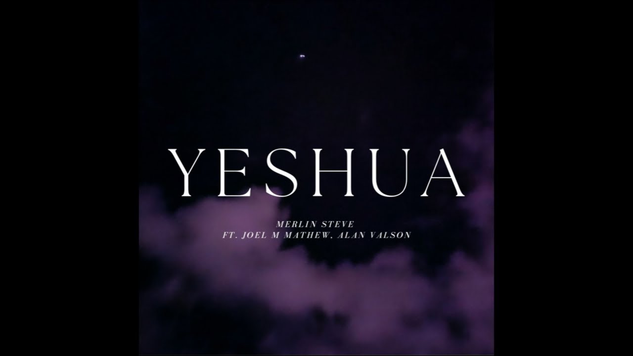 Yeshua | Merlin Steve ft. ACTS29STUDIOS, Alan Valson - YouTube