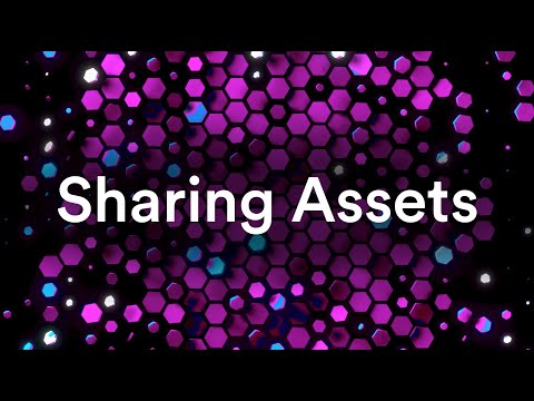 Feature Spotlight | Sharing Assets