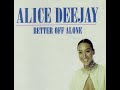 BETTER OFF ALONE - Alice Deejay - 1999 - (REMIX )- HD - (Dance 🎼)