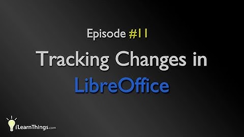 Tracking Changes in LibreOffice
