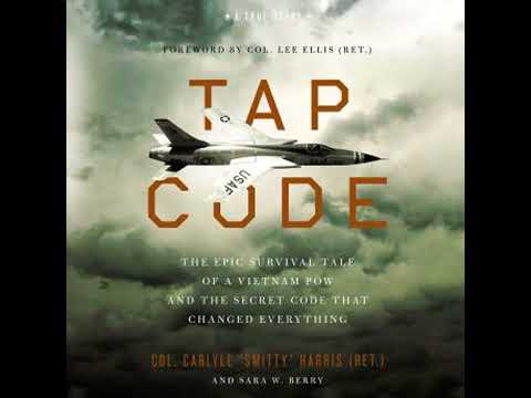 Tap Code: The Epic Survival Tale of a Vietnam POW and the Secret Code That Changed Everything