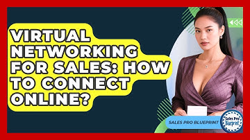 Virtual Networking For Sales: How To Connect Online? - Sales Pro Blueprint