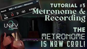 Unify 2 Tutorial #:3 Metronome Revolutionized!