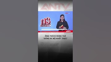 Ông Lê Anh Tú tự xưng là Thích Minh Tuệ đã tự nguyện dừng việc đi bộ khất thực #antv #thichminhtue