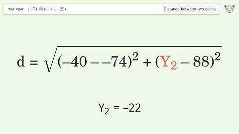 Find the distance between two points p1 (-74,88) and p2 (-40,-22): Step-by-Step Video Solution