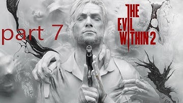 THE EVIL WITHIN  2 Walkthrough gameplay  | Lava Zombie  | Part 7
