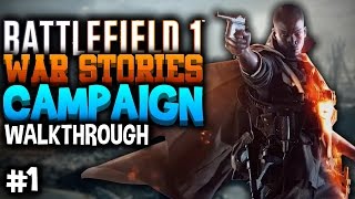 Battlefield 1 War Stories Campaign - Ep. 1 | Storm Of Steel [SP Walkthrough]