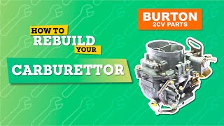 HOW TO REBUILD YOUR 2CV CARBURATOR - BURTON 2CV PARTS