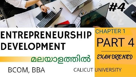 ENTREPRENEURSHIP DEVELOPMENT IN MALAYALAM /CHAPTER ONE/PART 4/BCOM, BBA/CALICUT UNIVERSITY/REVISION