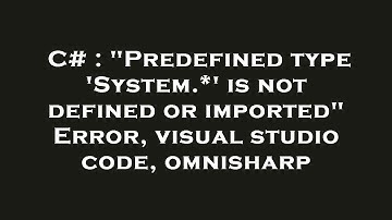 C# : "Predefined type 