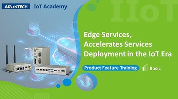 [IoT Academy]Accelerates Services Deployment in The IoT with Edge Services
