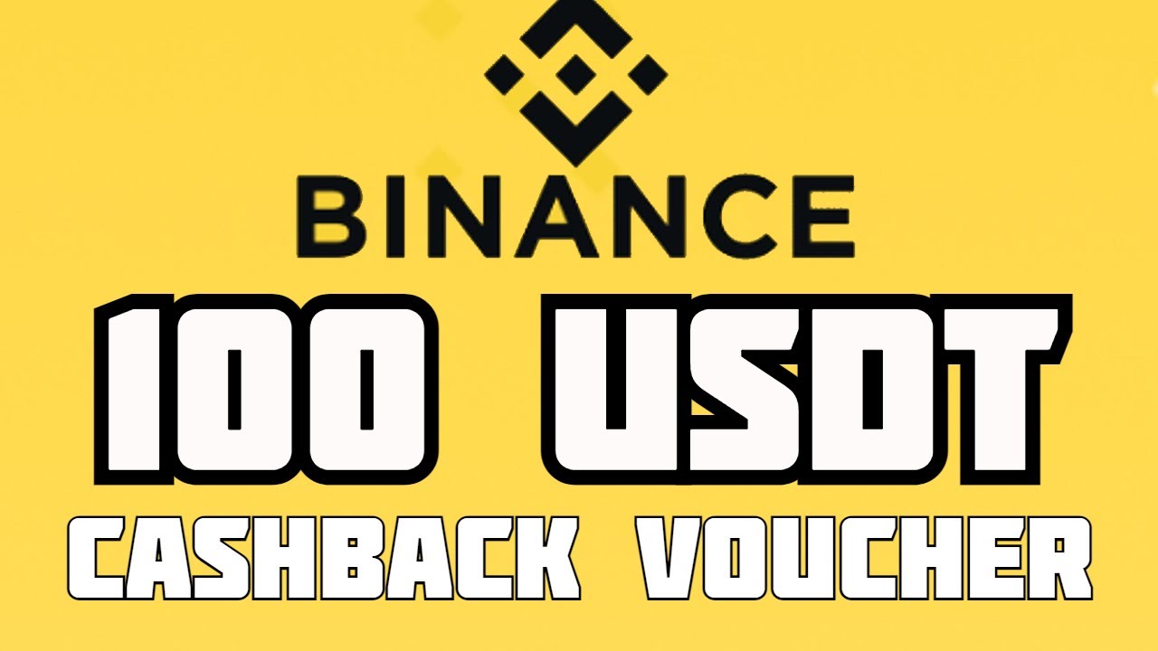 How to receive Binance 100 USDT cashback voucher when signing up YouTube