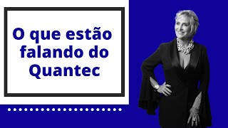 Será que o Quantec funciona - O que estão falando