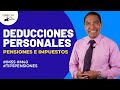 Pensiones e impuestos: Deducciones personales  #tipspensiones #imssley73  #modalidad40