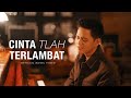 Stevan pasaribu  cinta tlah terlambat official music