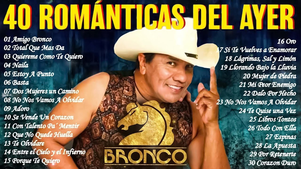 Las Mejores Canciones De Bronco 🐎 Éxitos del Recuerdo y Viejitas Pero Bonitas