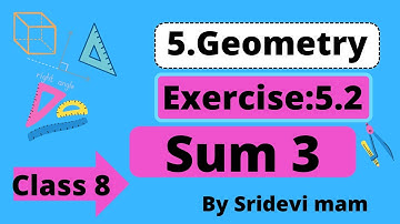 TN class 8 maths ch 5 geometry ex 5.2 sum 3explained by sridevi mam , 8th std full book new syllabus