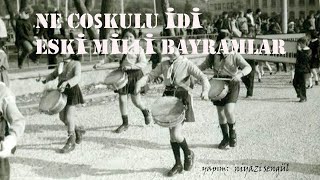 Ne Coşkulu İdi eski MİLLİ BAYRAMLAR * İzmir Marşı/Haluk Levent eşliğinde