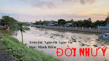 ĐỜI NHƯ Ý - Tác giả: Nguyễn Ngọc Tư | Đọc: Huỳnh Minh Hiền